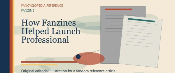 How Fanzines Helped Launch Professional Writing Careers