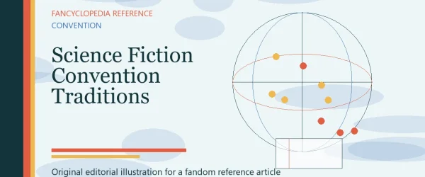 Science Fiction Convention Traditions Explained