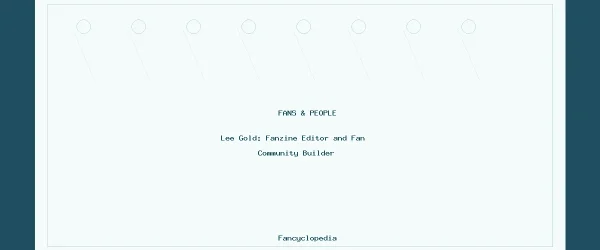 Lee Gold: Fanzine Editor and Fan Community Builder